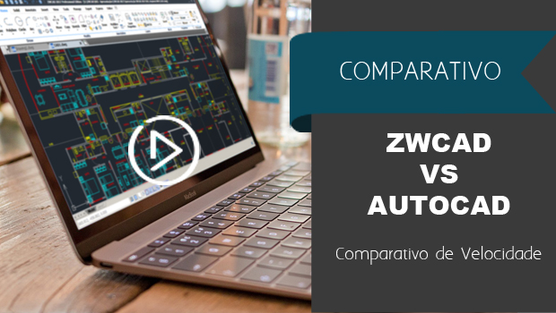 AutoCAD® vs ZWCAD | Comparativo de Velocidade