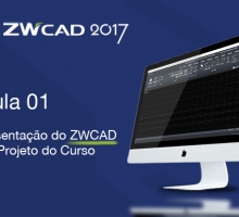 Curso ZWCAD 2017 Aula 01/05 – Apresentação do ZWCAD e do projeto do curso