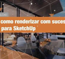 Dicas de como renderizar com sucesso no V-Ray para SketchUp
