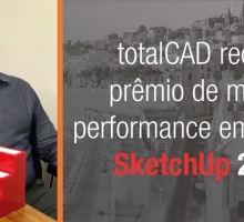 totalCAD recebe premiação “Melhor Revendedor de 2018” pela Trimble – SketchUp