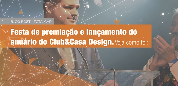 Festa de premiação e lançamento do anuário do Club&Casa Design, veja como foi