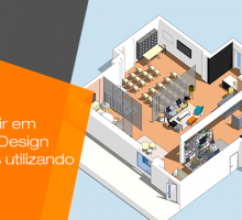 Como evoluir em projetos de Design de Interiores utilizando o SketchUp