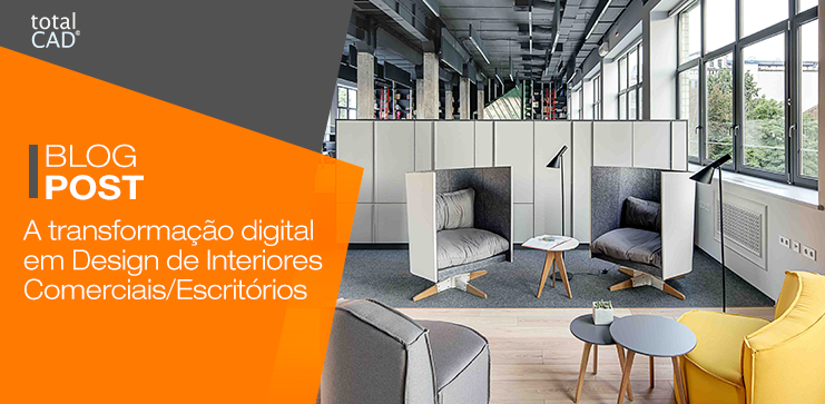 Capa do post: A transformação digital em Design de Interiores Comerciais/Escritórios.