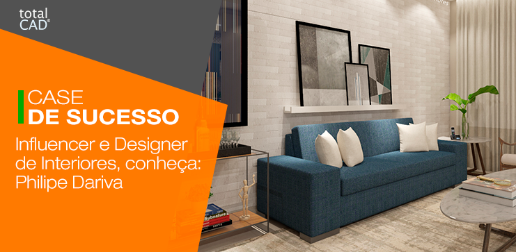 Capa do post: Influencer e Designer de Interiores: Conheça Philipe Dariva nosso case de sucesso do mês de Março.