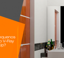Aprenda como renderizar ambientes pequenos com o V-RAY!