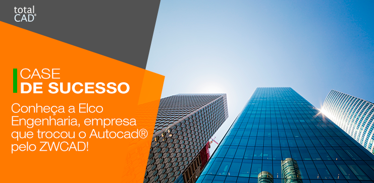 Capa do post: Conheça a Elco Engenharia, empresa que substituiu o Autocad® pelo ZWCAD!
