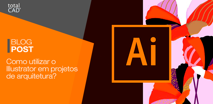 Capa do post: Como utilizar o Illustrator em projetos de arquitetura?
