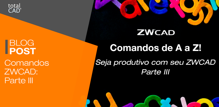 Capa do post: Comandos ZWCAD: Parte III