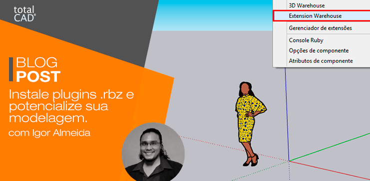 Capa do post: Instale plugins .rbz e potencialize sua modelagem.
