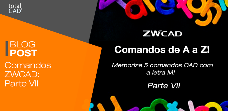 Capa do post: Comandos ZWCAD: Parte VII