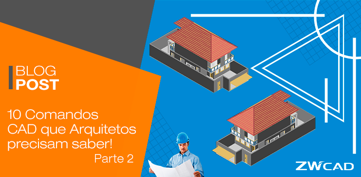 Capa do post: 10 Comandos CAD que os arquitetos precisam dominar (Parte 2)