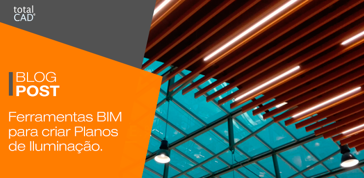 Capa do post: Ferramentas BIM para criar Planos de Iluminação.