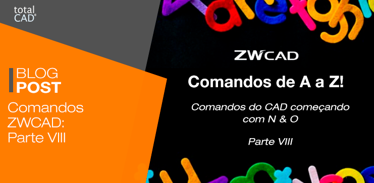 Capa do post: Comandos ZWCAD: Parte VIII