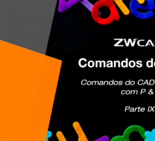 Comandos ZWCAD: Parte IX