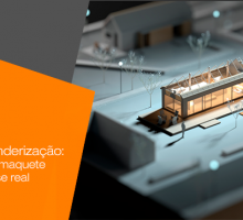 Realidade + Renderização: Veja como fazer uma maquete 3D