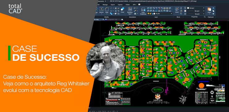 Capa do post: Case de Sucesso: Veja como o arquiteto Reg Whitaker evolui com a tecnologia CAD