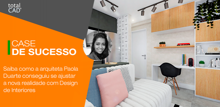 Saiba como a arquiteta Paola Duarte utiliza ZWCAD para realizar projetos de Interiores
