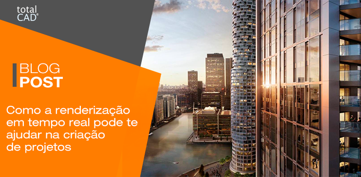 Capa do post: Como a renderização em tempo real pode te ajudar na criação de projetos