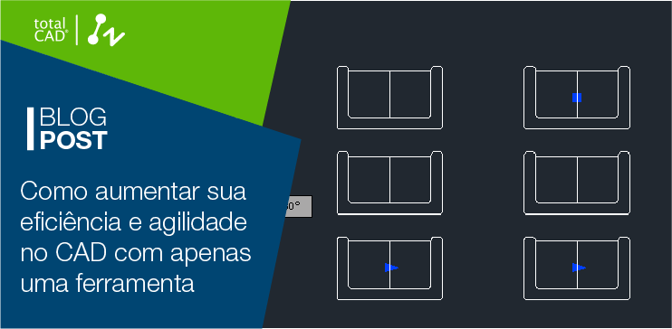 Capa do post: Como aumentar sua eficiência e agilidade no CAD com apenas uma ferramenta