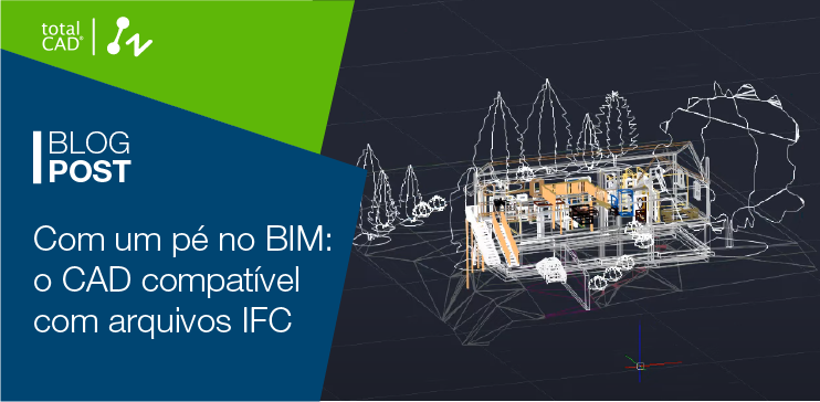 Capa do post: Com um pé no BIM: o CAD compatível com arquivos IFC