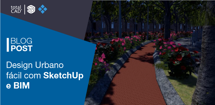 Capa do post: Design Urbano fácil com SketchUp e BIM