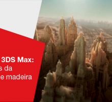 V-Ray para 3DS Max: Os segredos da Metrópole de Madeira