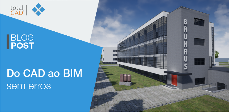 Capa do post: Do CAD ao BIM sem erros