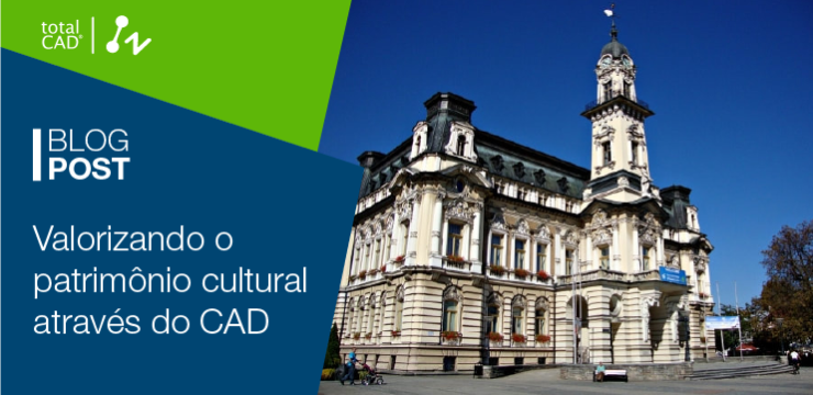 Valorizando o patrimônio cultural através do CAD