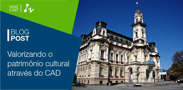 Capa do post: Valorizando o patrimônio cultural através do CAD