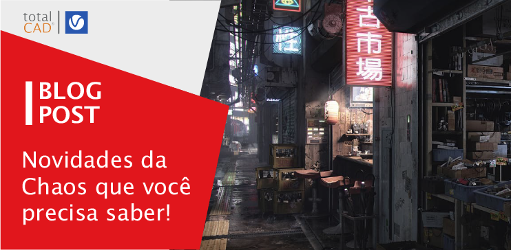 Capa do post: Novidades da Chaos que você precisa saber!