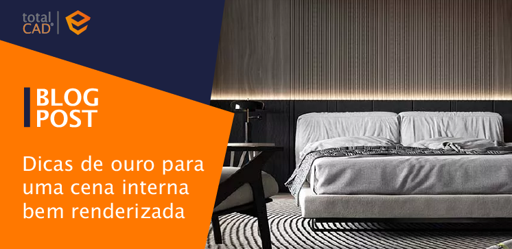 Capa do post: Dicas de ouro para uma cena interna bem renderizada