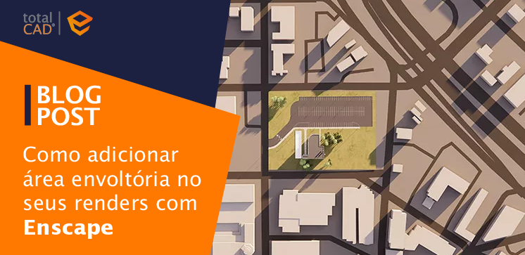 Capa do post: Como adicionar área envoltória nos seus renders com o Enscape