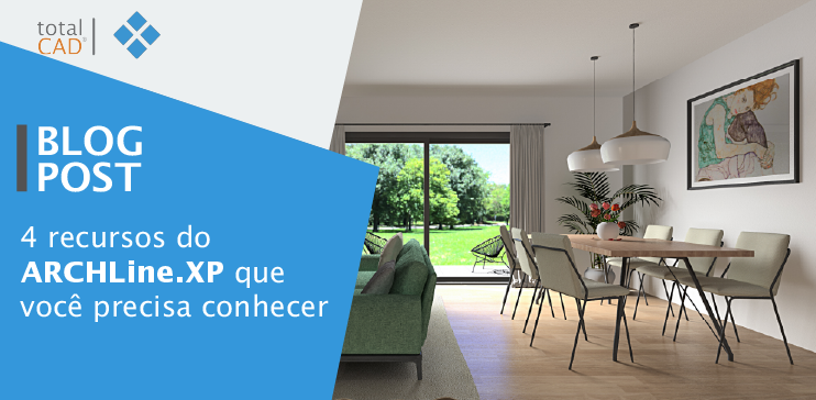 Capa do post: 4 recursos do ARCHLine.XP que você precisa conhecer