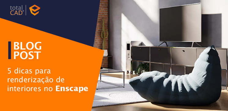 Capa do post: 5 dicas para renderização de interiores no Enscape