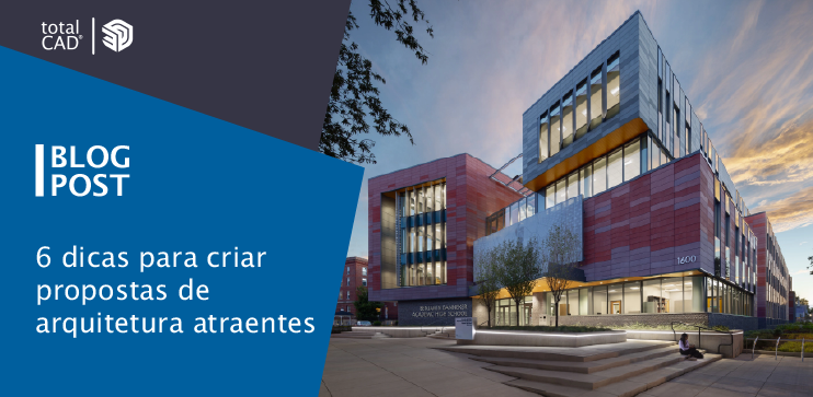 Capa do post: 6 dicas para criar propostas de arquitetura atraentes