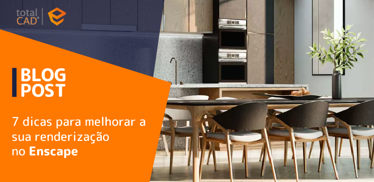 Capa do post: 7 dicas para melhorar a sua renderização no Enscape