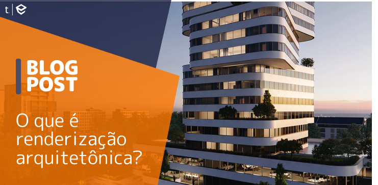 Capa do post: O que é renderização arquitetônica?