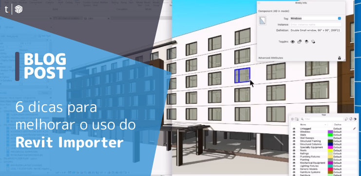 Capa do post: 6 dicas para melhorar o uso do Revit Importer