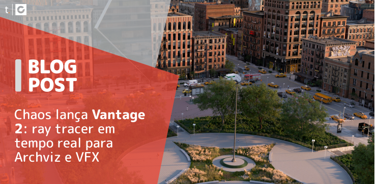 Capa do post: Chaos lança Vantage 2: ray tracer em tempo real para Archviz e VFX