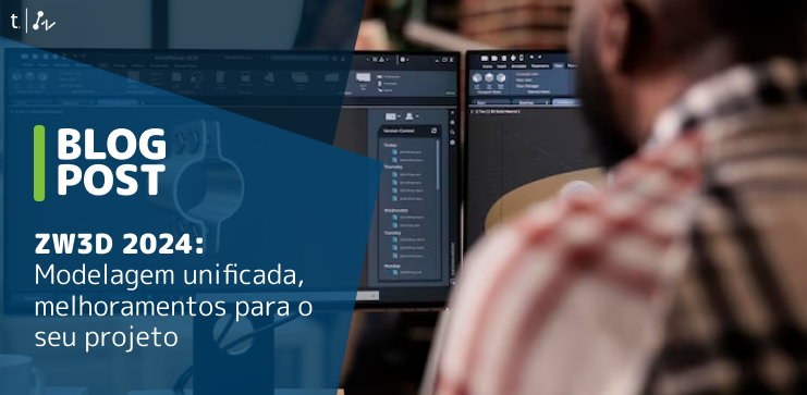 Capa do post: ZW3D 2024: Unifique o Design, Simulação e Fabricação para Aprimorar Produtividade