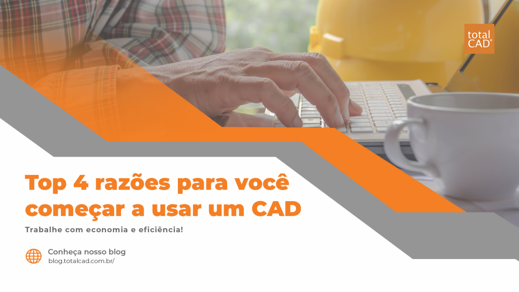 Capa do post: Top 4 razões para você começar a usar um CAD