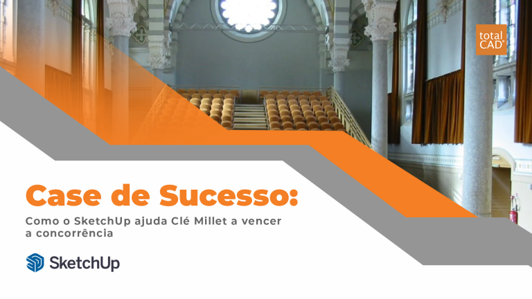 Capa do post: Como o SketchUp ajuda Clé Millet a vencer a concorrência