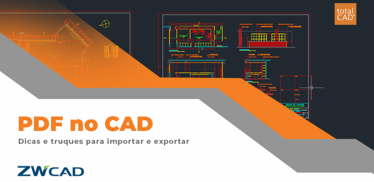 PDF no CAD: Dicas e truques para importar e exportar