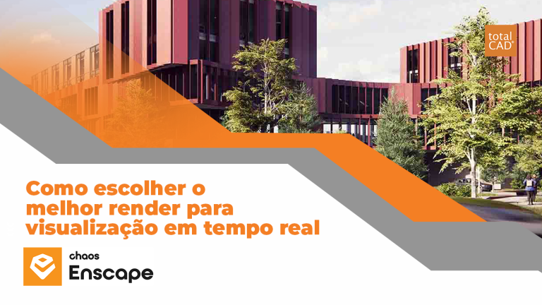 Capa do post: Como escolher o melhor render para visualização em tempo real