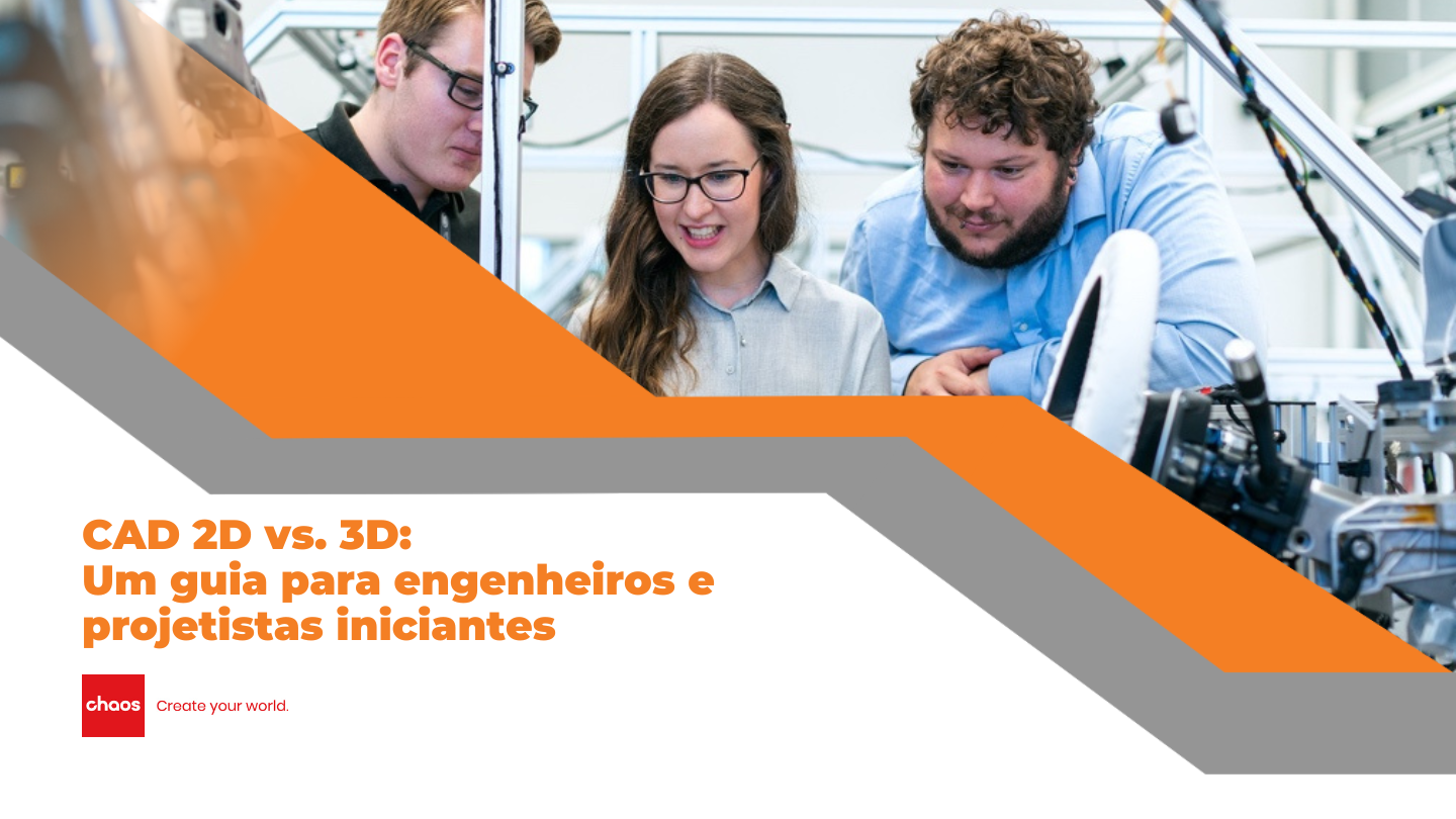 CAD 2D vs. 3D: Um guia para engenheiros e projetistas iniciantes