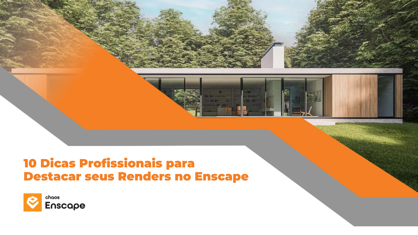 10 Dicas Profissionais para Destacar seus Renders no Enscape