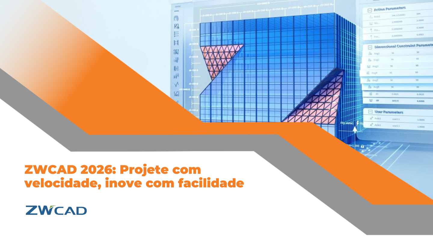 ZWCAD 2026: Projete com velocidade, inove com facilidade