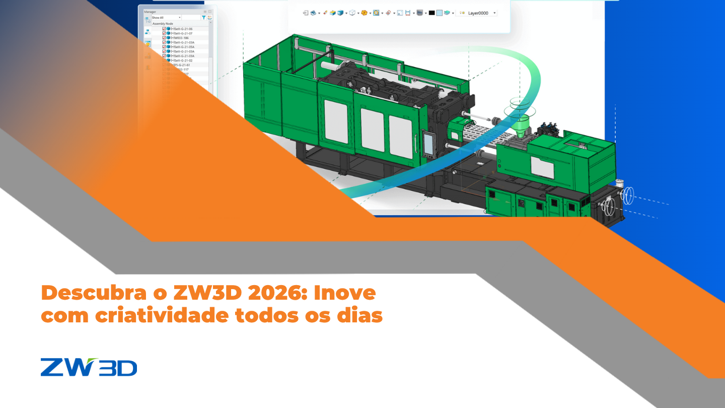 Descubra o ZW3D 2026: Inove com criatividade todos os dias