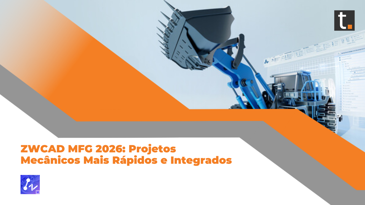 ZWCAD MFG 2026: Projetos Mecânicos Mais Rápidos e Integrados