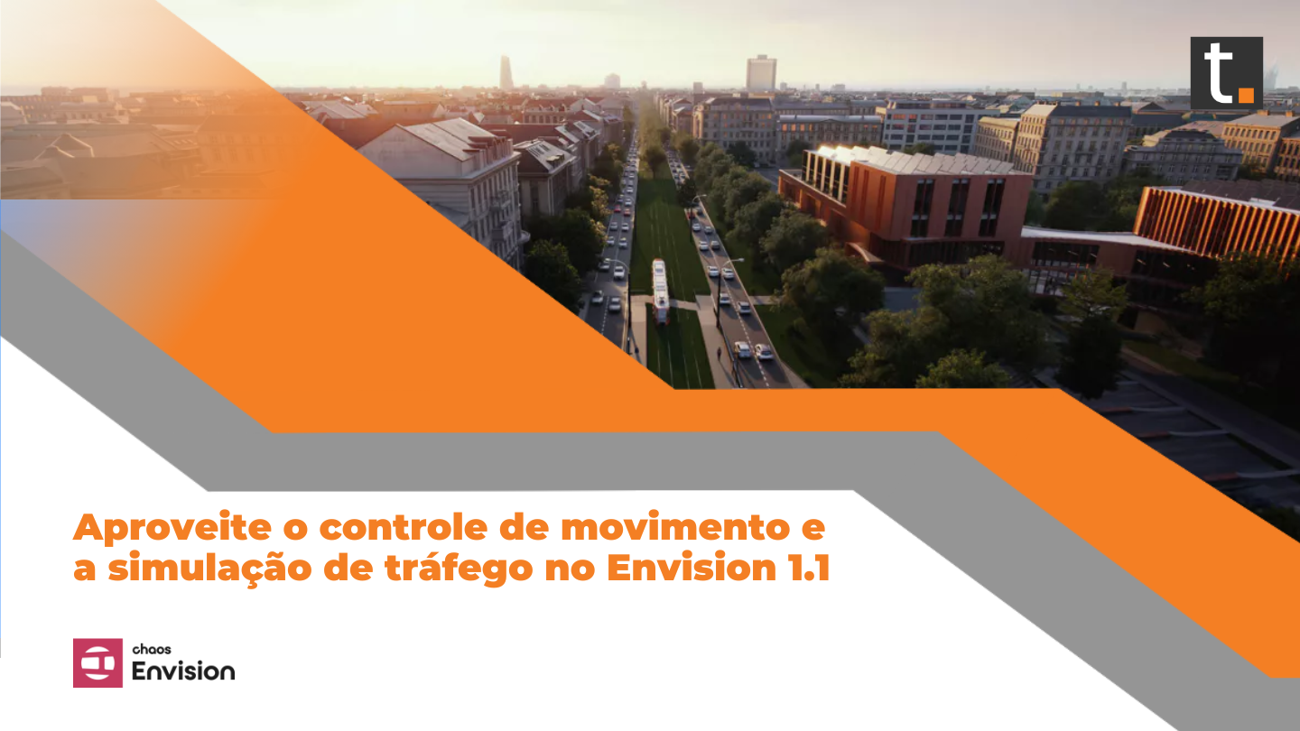 Aproveite o controle de movimento e a simulação de tráfego no Envision 1.1